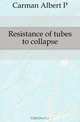 Resistance of tubes to collapse, Carman Albert P 