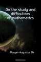 On the study and difficulties of mathematics, Augustus De Morgan 