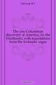 The pre-Columbian discovery of America, by the Northmen, with translations from the Icelandic sagas, B. F. de Costa 