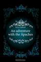An adventure with the Apaches, Ferry Gabriel 