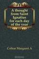 A thought from Saint Ignatius for each day of the year, Colton Margaret A 