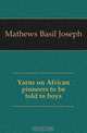 Yarns on African pioneers to be told to boys, Mathews Basil Joseph 