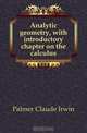 Analytic geometry, with introductory chapter on the calculus, Claude Irwin Palmer 