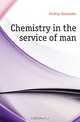 Chemistry in the service of man, Findlay Alexander 