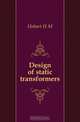 Design of static transformers, Hobart H. M. 