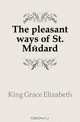 The pleasant ways of St. Medard, King Grace Elizabeth 