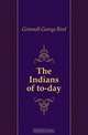 The Indians of to-day, Grinnell George Bird 