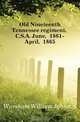 Old Nineteenth Tennessee regiment, C.S.A. June, 1861-April, 1865, Worsham William Johnson 