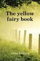The yellow fairy book, Andrew Lang 