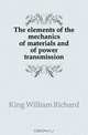 The elements of the mechanics of materials and of power transmission, King William Richard 