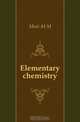 Elementary chemistry, Muir M M 