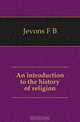 An introduction to the history of religion, F.B. Jevons 