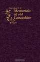 Memorials of old Lancashire, Ditchfield P. H. 
