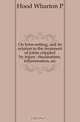 On bone-setting, and its relation to the treatment of joints crippled by injury, rheumatism, inflammation, etc, W.P. Hood 