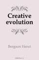 Creative evolution, Henri Bergson 