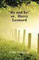 By and by; or, Harry Leonard, Field Frederick 