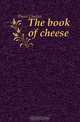 The book of cheese, Thom Charles 