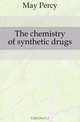 The chemistry of synthetic drugs, May Percy 