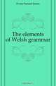 The elements of Welsh grammar, Evans Samuel James 