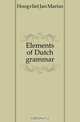 Elements of Dutch grammar, Hoogvliet Jan Marius 