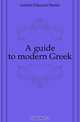 A guide to modern Greek, Geldart Edmund Martin 