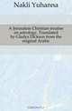 A Jerusalem Christian treatise on astrology. Translated by Gladys Dickson from the original Arabic, Nakli Yuhanna 