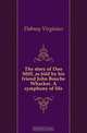 The story of Don Miff, as told by his friend John Bouche Whacker. A symphony of life, Dabney Virginius 