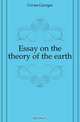Essay on the theory of the earth, Cuvier Georges 