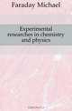 Experimental researches in chemistry and physics, Faraday Michael 