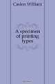A specimen of printing types, Caslon William 
