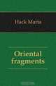 Oriental fragments, Hack Maria 