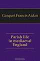 Parish life in mediaeval England, Gasquet Francis Aidan 
