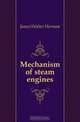 Mechanism of steam engines, James Walter Herman 