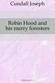 Robin Hood and his merry foresters, Cundall Joseph 