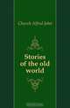 Stories of the old world, Church Alfred John 