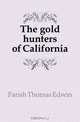 The gold hunters of California, Farish Thomas Edwin 
