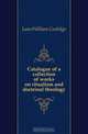 Catalogue of a collection of works on ritualism and doctrinal theology, Lane William Coolidge 