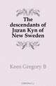 The descendants of Joran Kyn of New Sweden, Keen Gregory B 