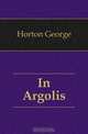 In Argolis, Horton George 