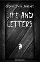 Life and letters, Godkin Edwin Lawrence 