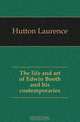 The life and art of Edwin Booth and his contemporaries, Hutton Laurence 