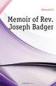 Memoir of Rev. Joseph Badger, Holland E. G. 