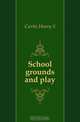 School grounds and play, Curtis Henry S. 