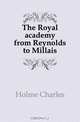 The Royal academy from Reynolds to Millais, Charles Holme 