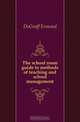 The school room guide to methods of teaching and school management, DeGraff Esmond 
