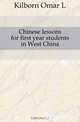 Chinese lessons for first year students in West China, Omar L. Kilborn 