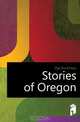Stories of Oregon, Dye Eva Emery 