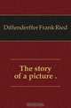 The story of a picture, Diffenderffer Frank Ried 