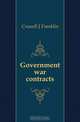Government war contracts, Crowell J Franklin 