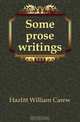 Some prose writings, William C. Hazlitt 